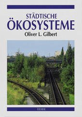 Städtische Ökosysteme - Gilbert, Oliver L.;Krüger, Dagmar