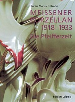 Meissener Porzellan 1918-1933, Die Pfeifferzeit Meissener Porzellan 1918-1933, Die Pfeifferzeit