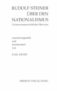 Rudolf Steiner über den Nationalismus - Heyer, Karl