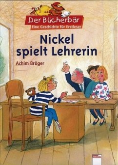 Nickel spielt Lehrerin - Bröger, Achim