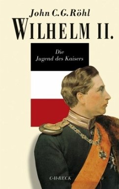 Die Jugend des Kaisers 1859-1888 / Wilhelm II. - Röhl, John C. G.