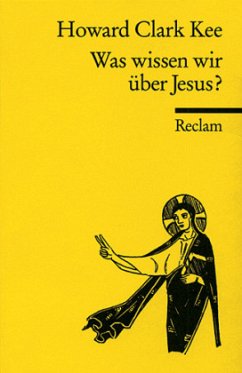 Was wissen wir über Jesus? - Kee, Howard Cl.