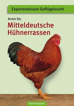 Mitteldeutsche Hühnerrassen - Six, Armin