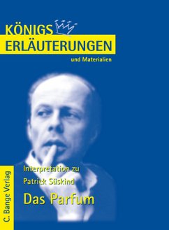 Königs Erläuterungen und Materialien, Bd.386, Das Parfum Lektüre- und Interpretationshilfe - Süskind, Patrick