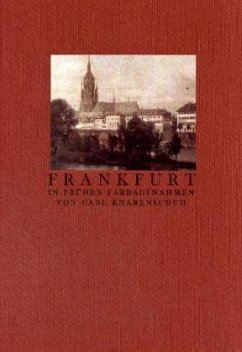 Frankfurt in frühen Farbaufnahmen - Knabenschuh, Carl