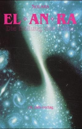 EL AN RA. Die Heilung von Orion EL AN RA. Die Heilung von Orion