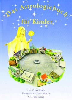 Das Astrologiebuch für Kinder - Mohr, Ursula;Senge, Jutta;Rinsche, Peter