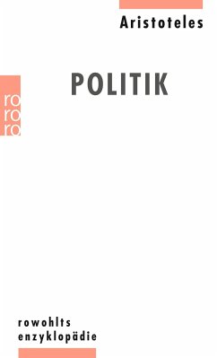 Politik: Einl., Bibliographie u. zusätzl. Anm. v. Wolfgang Kullmann
