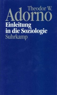 Einleitung in die Soziologie (1968) / Nachgelassene Schriften 4. Abt.: Vorlesungen, 15 - Adorno, Theodor W.