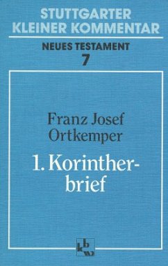 1. Korintherbrief / Stuttgarter Kleiner Kommentar, Neues Testament 7 - Ortkemper, Franz J