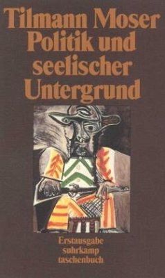 Politik und seelischer Untergrund - Moser, Tilmann
