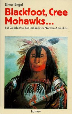 Blackfoot, Cree, Mohwaks . . . - Engel, Elmar