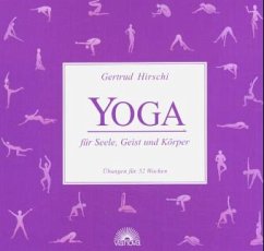 Yoga für Seele, Geist und Körper - Hirschi, Gertrud
