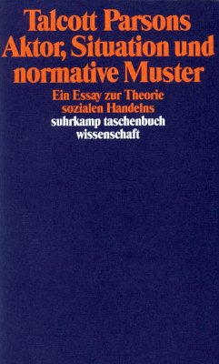 Aktor, Situation und normative Muster - Parsons, Talcott