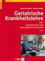 Psychiatrische und neurologische Syndrome / Geriatrische Krankheitslehre Tl.1 - Meier, Andreas;Meier, Andreas;Hafner, Manfred;Hafner, Manfred