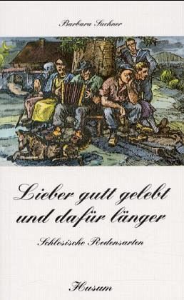 Lieber gutt gelebt und dafür länger Lieber gutt gelebt und dafür länger