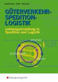 Güterverkehr - Spedition - Logistik, Leistungserstellung in Spedition und Logistik