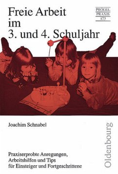 Freie Arbeit im 3. und 4. Schuljahr - Schnabel, Joachim