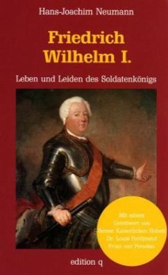 Friedrich Wilhelm I. - Neumann, Hans-Joachim