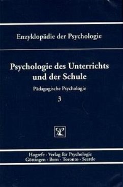 Psychologie des Unterrichts und der Schule / Enzyklopädie der Psychologie D.1. Pädagogische Psychologie, Bd.3