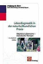 Labordiagnostik in der naturheilkundlichen Praxis - Ebert, Wolfgang M; Heyers, Detlef