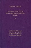 Spirituelles Erkennen - Religiöses Empfinden - Kultisches Handeln / Vorträge und Kurse über christlich-religiöses Wirken 2