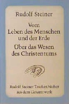 Vom Leben des Menschen und der Erde, Über das Wesen des Christentums - Steiner, Rudolf