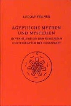 Ägyptische Mythen und Mysterien - Steiner, Rudolf