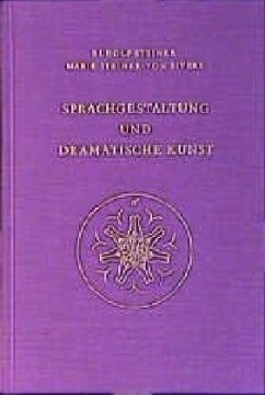 Sprachgestaltung und Dramatische Kunst - Steiner, Rudolf