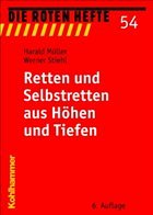 Retten und Selbstretten aus Höhen und Tiefen - Müller, Harald / Stiehl, Werner