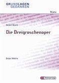 Die Dreigroschenoper. Grundlagen und Gedanken Die Dreigroschenoper. Grundlagen und Gedanken
