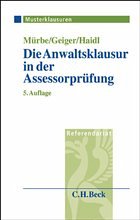 Die Anwaltsklausur in der Assessorprüfung - Mürbe, Manfred / Geiger, Harald / Haidl, Heinz K.