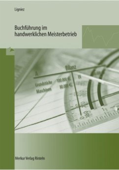 Buchführung im handwerklichen Meisterbetrieb - Ligniez, Gerd