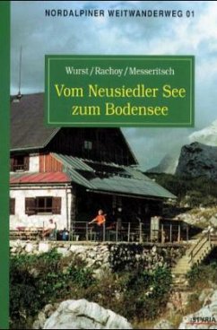 Vom Neusiedler See zum Bodensee - Wurst, Robert; Rachoy, Werner; Messeritsch, Alois