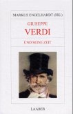 Giuseppe Verdi und seine Zeit / Große Komponisten und ihre Zeit