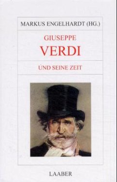 Giuseppe Verdi und seine Zeit / Große Komponisten und ihre Zeit - Engelhardt, Markus (Hrsg.)