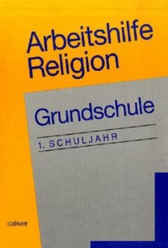 Arbeitshilfe Religion, Grundschule 1. Schuljahr