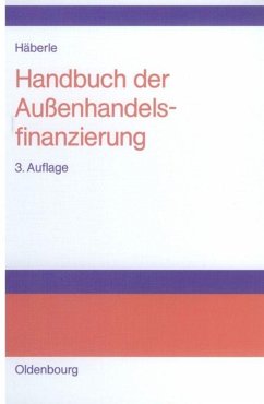 Handbuch der Außenhandelsfinanzierung - Häberle, Siegfried G.