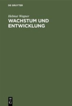 Wachstum und Entwicklung - Wagner, Helmut