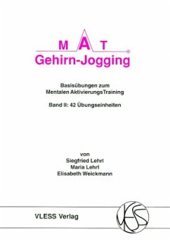 42 Übungseinheiten / MAT Gehirn-Jogging Bd.2 - Lehrl, Siegfried; Lehrl, Maria; Weickmann, Elisabeth