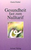 Gesundheit fast zum Nulltarif Gesundheit fast zum Nulltarif