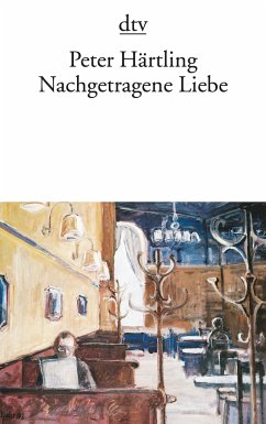 Nachgetragene Liebe - Härtling, Peter