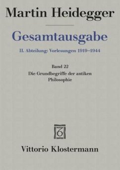 Die Grundbegriffe der antiken Philosophie (Sommersemester 1926) / Gesamtausgabe 2. Abteilung: Vorlesungen, 22 - Heidegger, Martin