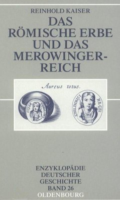 Das römische Erbe und das Merowingerreich - Kaiser, Reinhold