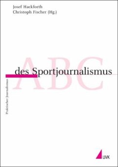 ABC des Sportjournalismus - Hackforth, Josef / Fischer, Christoph (Hgg.)