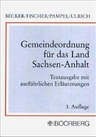 Gemeindeordnung für das Land Sachsen-Anhalt - Becker, Curt / Fischer, Christian