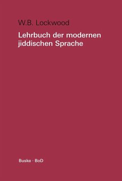 Lehrbuch der modernen jiddischen Sprache. Mit ausgewählten Lesestücken / Lehrbuch der modernen jiddischen Sprache. Mit ausgewählten Lesestücken - Lockwood, W B