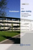 Parkhäuser - aber richtig Parkhäuser - aber richtig
