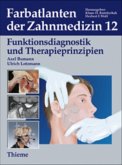 Funktionsdiagnostik und Therapieprinzipien / Farbatlanten der Zahnmedizin Bd.12