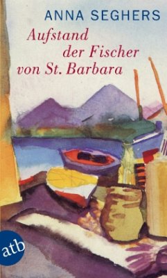Der Aufstand der Fischer von Sankt Barbara - Seghers, Anna
